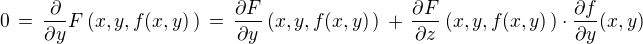 $0 \,=\, \frac{\partial}{\partial y}F\,(x,y, f(x,y)\,) \,=\, \frac {\partial F}{\partial y}\,(x,y, f(x,y)\,) \,+\, \frac {\partial F}{\partial z}\,(x,y, f(x,y)\,)\cdot\frac{\partial f}{\partial y}(x,y)$