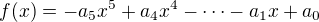 $f(x) = - a_5x^5 + a_4x^4 - \cdots - a_1x + a_0$