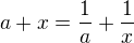 $a+x=\frac{1}{a}+\frac{1}{x}$