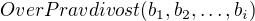 $OverPravdivost(b_1,b_2,\dots, b_i)$