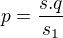 $p=\frac{s.q}{s_1}$