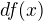$df(x)$