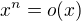 $x^n=o(x)$