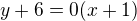 $y + 6 = 0 (x + 1)$