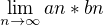 $\lim_{n\to\infty } an*bn$