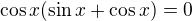 $\cos x(\sin x+\cos x)=0$