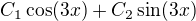 $C_1\cos(3x)+C_2\sin(3x)$