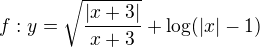 $f:y=\sqrt{\frac{|x+3|}{x+3}}+\log (|x|-1)$