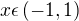 $x \epsilon \(-1,1\)$