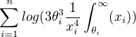 $ \sum_{i=1}^{n}{log(3\theta_i^3\frac{1}{x_i^4}\int_{\theta_i}^\infty(x_i))} $