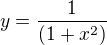 $y=\frac{1}{(1+x^{2})}$