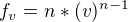 $f_v= n*(v)^{n-1}$