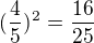 kopírovat do textarea $(\frac{4}{5})^2=\frac{16}{25}$
