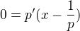 $0=p'(x-\frac{1}{p})$