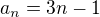 $a_n=3n-1$