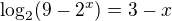 $\log_2(9-2^x)=3-x$