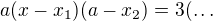 $a(x-x_1)(a-x_2)=3(\ldots$