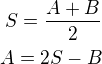 kopírovat do textarea $S=\frac{A+B}{2}\\A=2S-B$