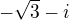 $-\sqrt{3}-i$