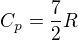 $C_p = \frac72 R$