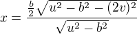 $x=\frac{\frac{b}{2}\sqrt{u^{2}-b^{2}-(2v)^{2}}}{\sqrt{u^{2}-b^{2}}}$