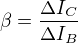 $\beta=\frac{\Delta I_C}{\Delta I_B}$