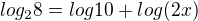 $log_{2}8=log10+log(2x)$