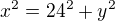 $x^2=24^2+y^2$