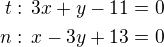 $t:\,3x+y-11=0\\n:\,x-3y+13=0$