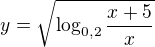 $ y=\sqrt{\log_{0,2}\frac{x+5}{x}}$
