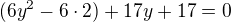 $(6y^2-6\cdot2)+ 17y + 17 = 0$