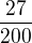 $\frac{27}{200}$