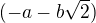 $(-a-b\sqrt2)$