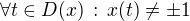 $\forall t \in D(x) \,:\, x(t) \neq \pm 1$