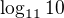 $\log_{11}10$