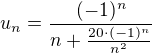 $u_n=\frac{(-1)^{n}}{n+\frac{20\cdot (-1)^{n}}{n^{2}}}$
