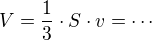 $V=\frac{1}{3}\cdot S \cdot v = \cdots$
