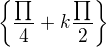 $\{\frac{\prod_{}^{}}{4}+k\frac{\prod_{}^{}}{2}\}$