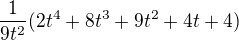 $\frac{1}{9t^2}(2t^4+8t^3+9t^2+4t+4)$