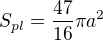 $S_{pl}=\frac{47}{16}\pi a^2$