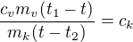 $\frac{c_vm_v(t_1-t)}{m_k(t-t_2)}=c_k$