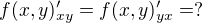 $f(x,y)_{xy}' = f(x,y)_{yx}'=?$