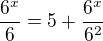 $\frac{6^x}{6}=5+\frac{6^x}{6^2}$