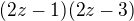 $(2z-1)(2z-3)$