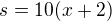 $s=10(x+2)$