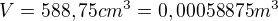 $V=588,75cm^{3}=0,00058875m^{3}$