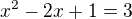 $x^2-2x+1=3$