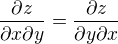 $\frac{\partial z}{\partial x\partial y}=\frac{\partial z}{\partial y\partial x}$