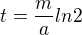 $t = \frac{m}{a}ln2$