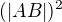 $(|AB|)^2$